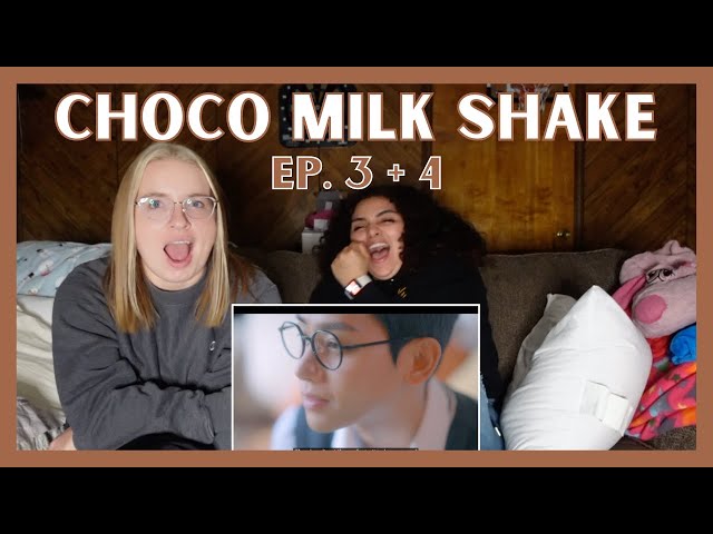 Choco Milk Shake (초코밀크쉐이크) Ep. 3 + 4 REACTION