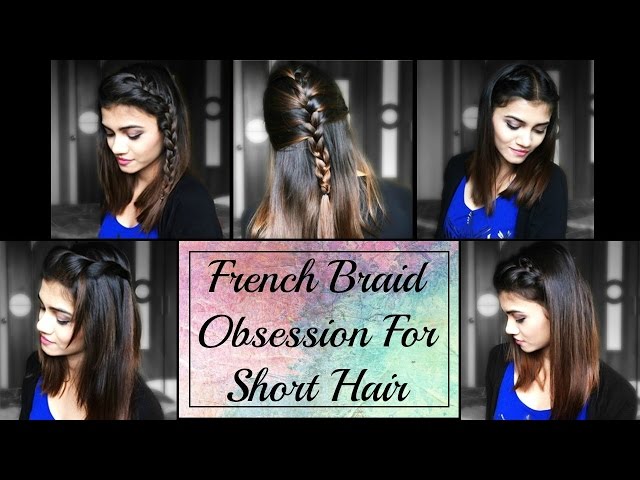 Cute French Braid Hairstyles For Short Hair ♡ | Shreeja Bagwe