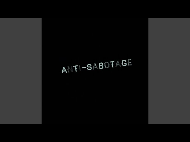 Anti - Sabotage