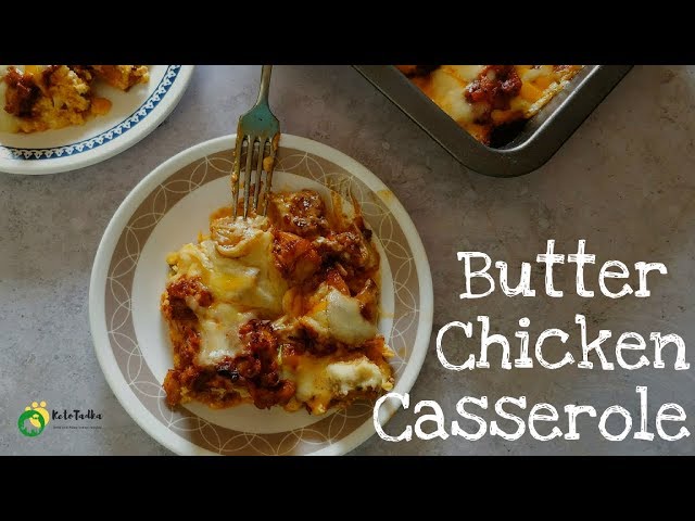 Low carb Butter Chicken Casserole | Keto Indian Recipes