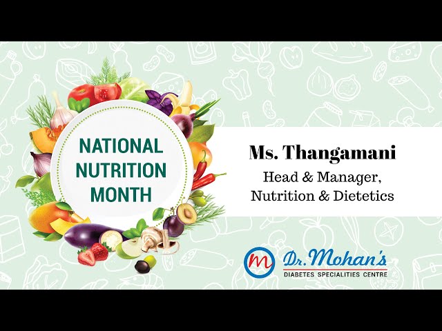 Happy National Nutrition Month - Dr Mohan's Diabetes Specialties Centre | Nutrition Talks Intro