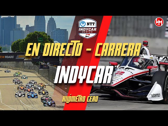 🔴 INDYCAR DIRECTO | GRAN PREMIO DE DETROIT (CARRERA) - Live Timing y Telemetría