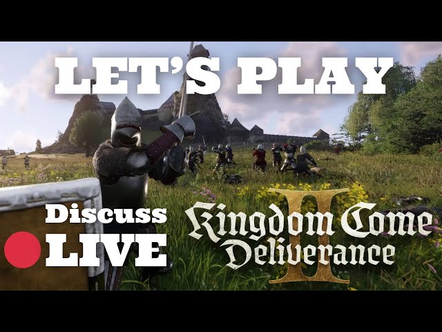 🔴Kingdom Come Deliverance 2 LIVE! ✅ Henry's back, and so am I! AMA , Discuss, Hang out. OG, Friendly