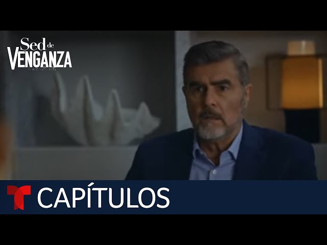 Sed de Venganza | Capítulo 65: Beso de Judas | Telemundo