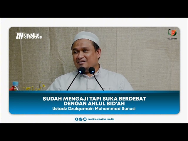 Sudah ngaji tapi suka debat dengan Ahlul Bid'ah - Ustadz Dzulqarnain Muhammad Sunusi