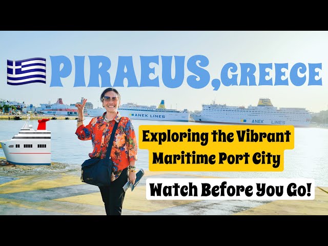 Exploring The Vibrant Maritime Port City of PIRAEUS,GREECE🇬🇷