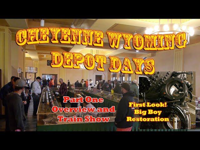 GREAT TRAIN SHOW! Cheyenne Wyoming Depot Days - Big Boy Restoration