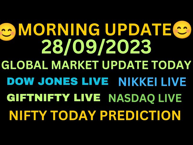 global market update live 28 september 2023 | dow jones / nasdaq / giftnifty | nifty prediction