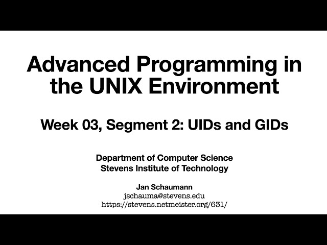 Advanced Programming in the UNIX Environment: Week 03, Segment 2 - UIDs and GIDs