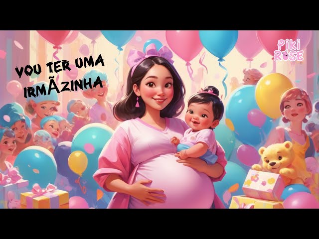 📌 "Vou Ter Uma Irmãzinha" - Canção Infantil Emocionante para Celebrar a Chegada do Bebê 👶🎶❤️