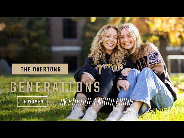 Generations of Women in Purdue Engineering: Emily and Nina Overton