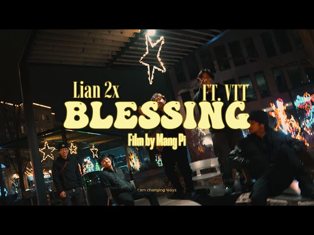 BLESSING - Lian 2x Ft. V.T.T ( Official MV)