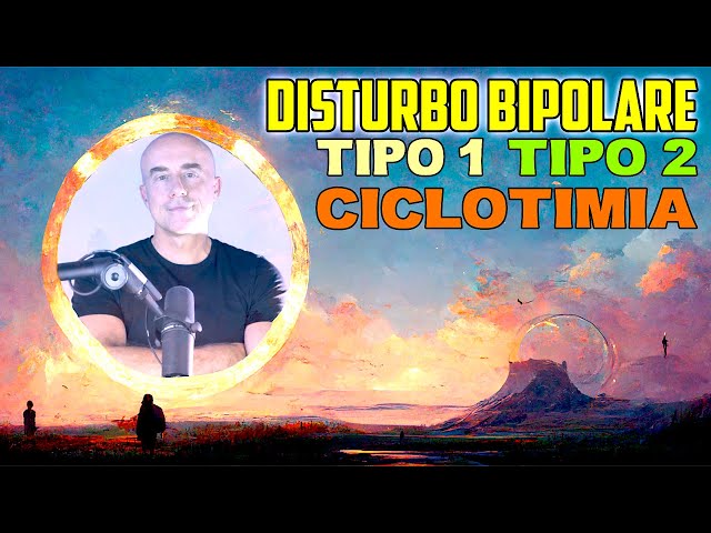 Differenze tra Ciclotimia, Disturbo Bipolare tipo 1 e tipo 2