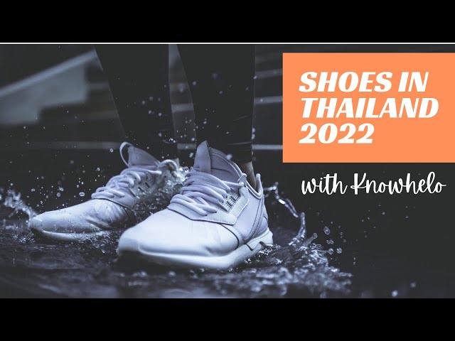 Popular Shoes in Thailand 2022 | Knowhelo TV