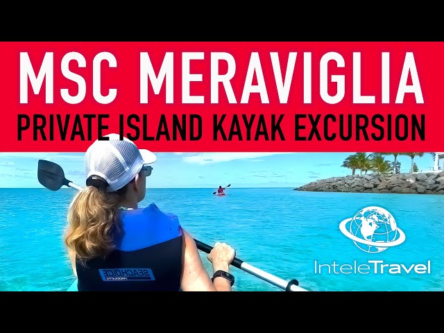 MSC Meraviglia Private Island - Kayak Excursion