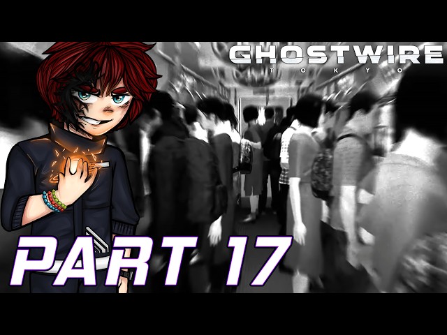 BOARDING A GHOST TRAIN?! - GHOSTWIRE TOKYO Let's Play Part 17 (1440p 60FPS PC)