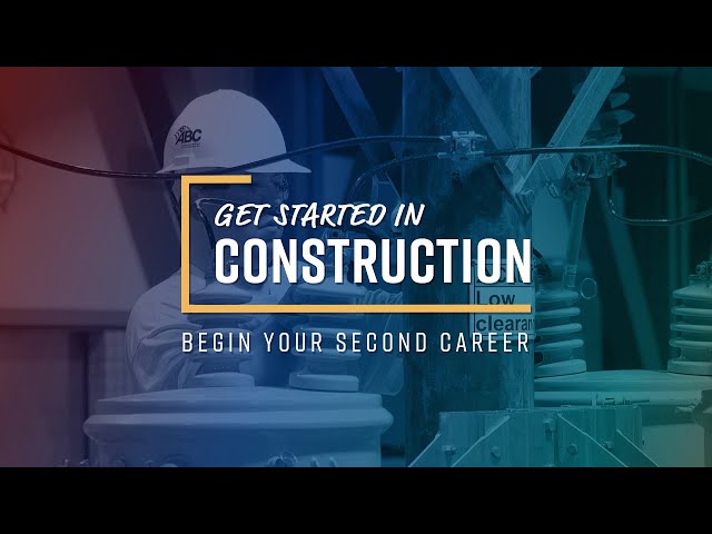 Get Started in Construction: Begin Your Second Career