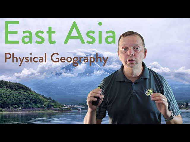 Physical Geography of East Asia