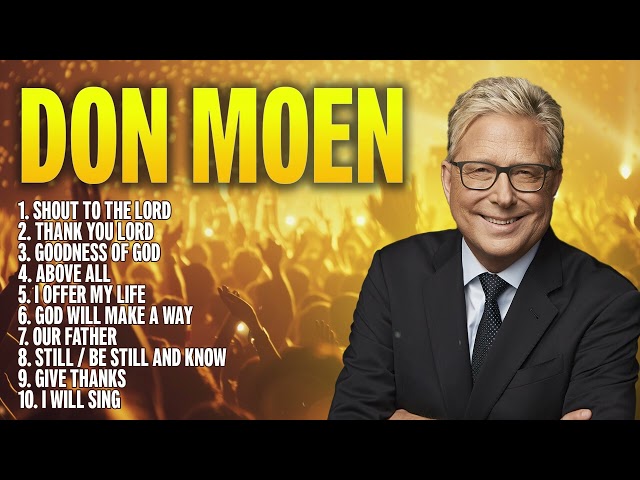 Don Moen Christian Music | Best Worship Songs of Don Moen Playlist ✝️ Praise Songs