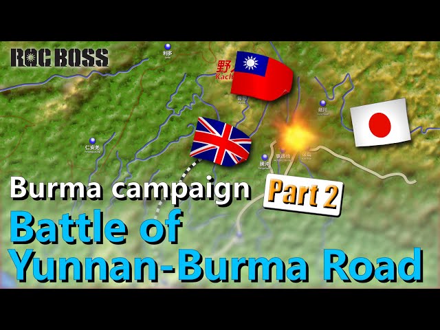 Burma campaign in WW2 Part2 Second expedition of ROC- detailed animated explain(English) 【ROCBOSS】