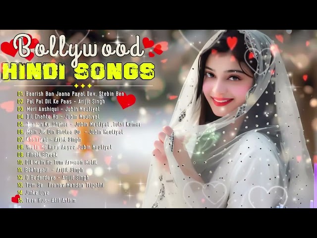 BOLLYWOOD LOVE MASHUP 2025 BestMashup of Arijit Singh, Jubin Nautiyal, Atif Aslam song