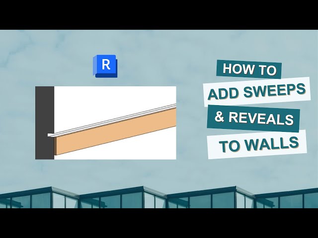 How to Add Sweeps & Reveals to Walls in Revit