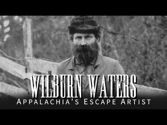 Appalachias Escape Artist: Wilburn Waters Documentary