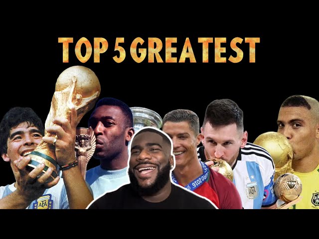 MY TOP 5 GREATEST FOOTBALL PLAYERS EVER !