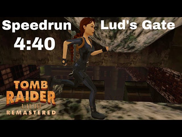 Tomb Raider 3 Remastered: Lud's Gate - Speedrun - 4:40