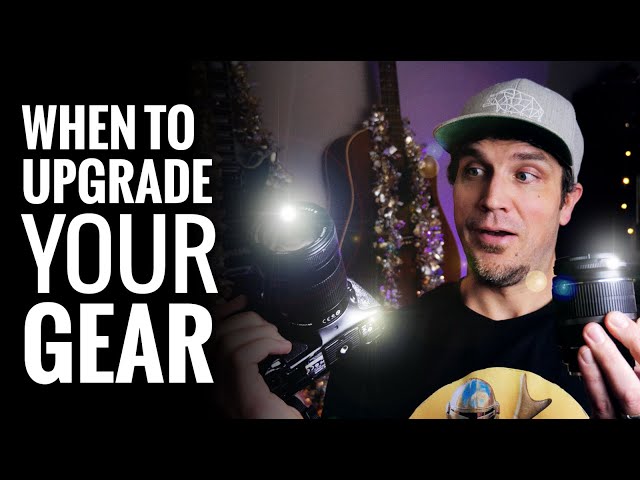 When to upgrade your video gear