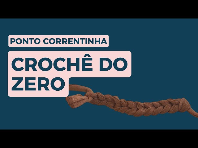 CROCHÊ DO ZERO - Ponto Correntinha