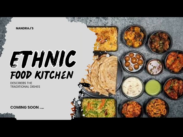 Ethnic food kitchen, Describe the traditional dishes.