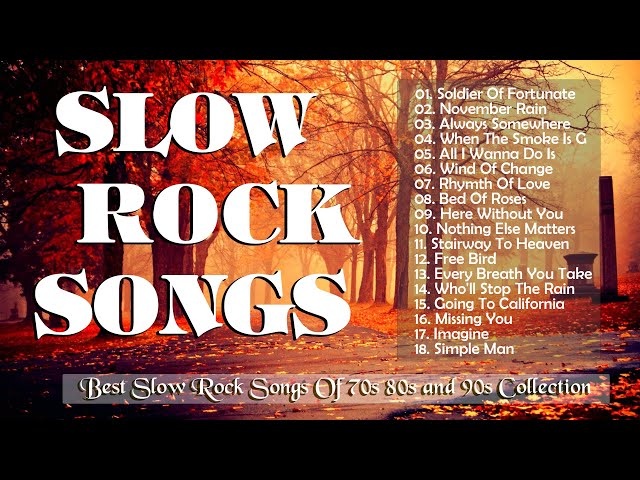 Slow Rock Ballads 70s 80s 90s - Scorpions, Bon Jovi, Aerosmith, Led Zeppelin, The Eagles, Metallica