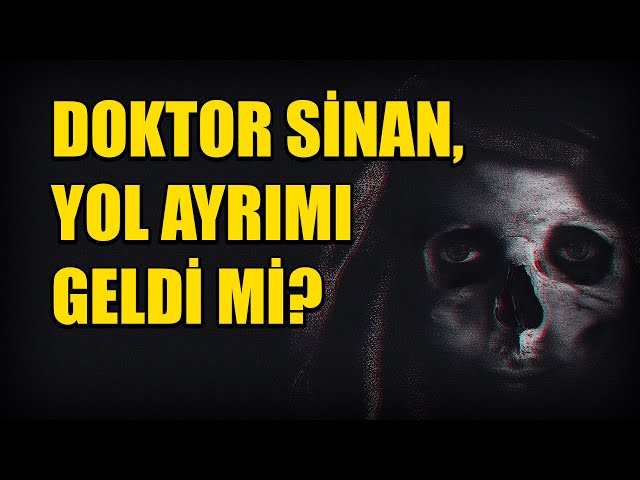 DOKTOR SİNAN, YOL AYRIMI GELDİ Mİ? BÖLÜM 41 (Korku Hikayeleri Hüddam Hikayeleri Paranormal)