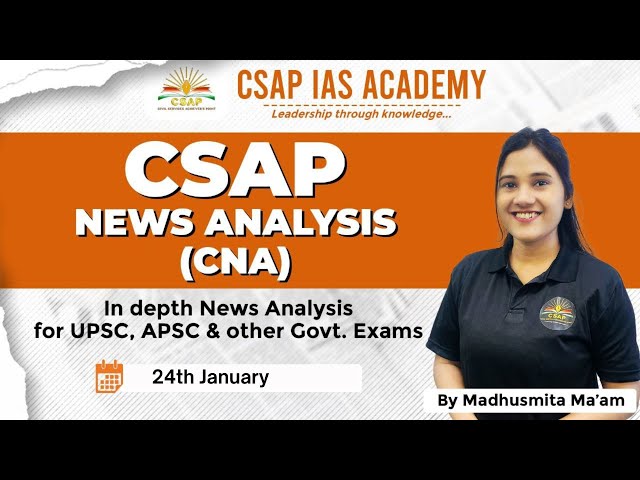 Newspaper Analysis (CNA) – 24th January 2025 | ASSAM TRIBUNE | HINDU | CURRENT AFFAIRS– APSC/UPSC