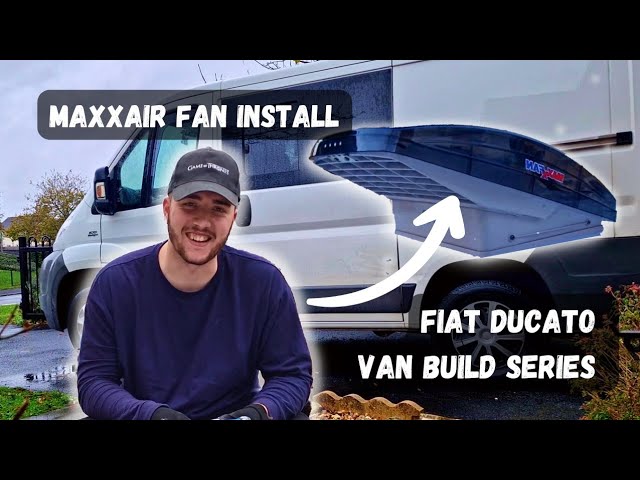 MAXXAIR FAN INSTALL |  DIY Ducato Van Conversion | UK