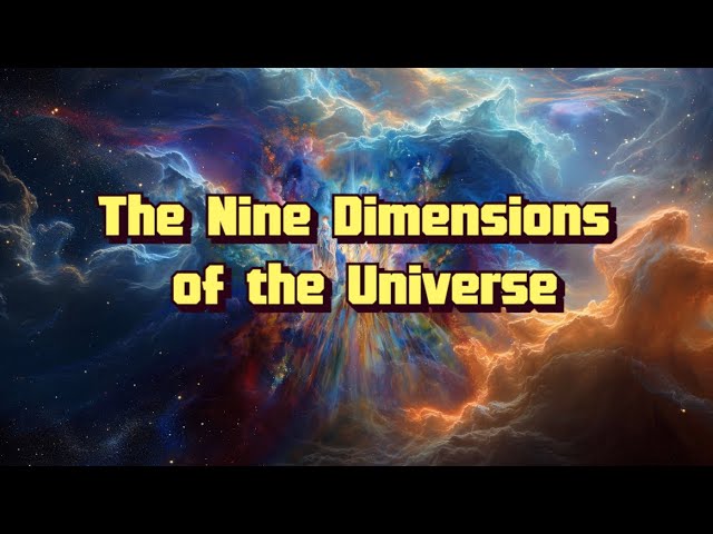 Genesis | The Nine Dimensions of the Universe Explained