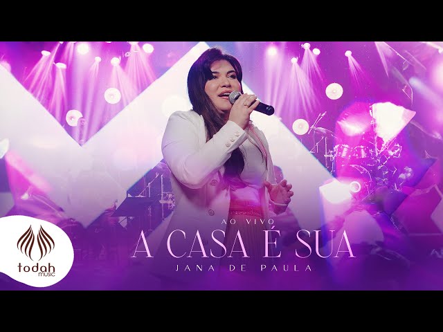 A Casa é Sua - Jana de Paula (Clipe Oficial)