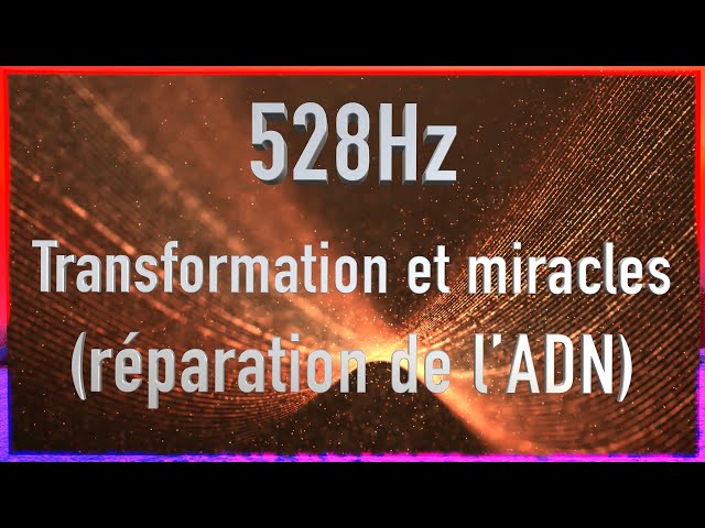 fréquence de guérison 528hz La Fréquence de l'amour et des miracles + ondes thêta 4hz