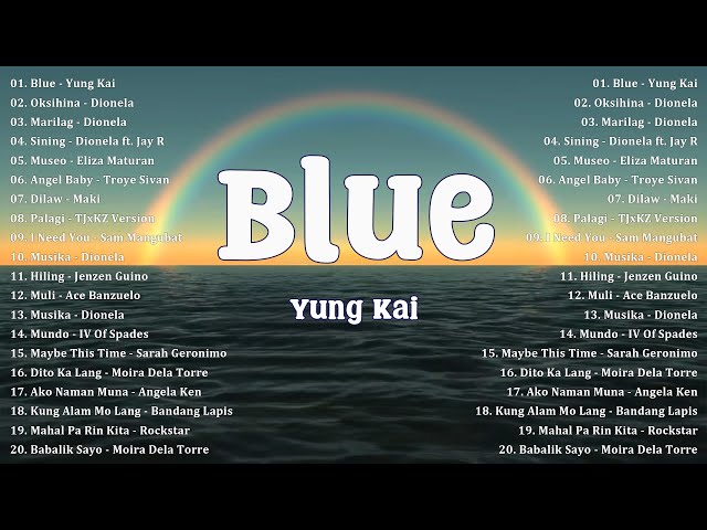 Blue -Yung Kai, Oksihina, Marilag💗Best OPM Tagalog Love Songs With Lyrics💗OPM Trending 2025 Playlist