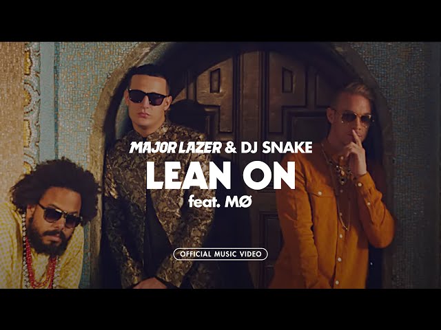 Major Lazer & DJ Snake - Lean On (feat. MØ) [Official Music Video]