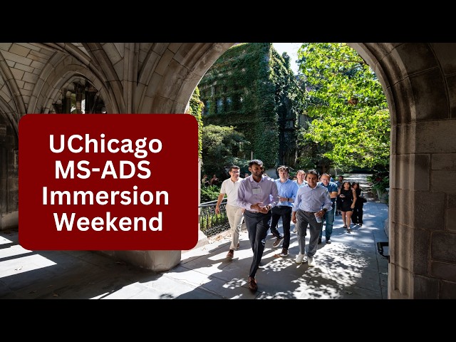 Step into UChicago MS-ADS Immersion Weekend