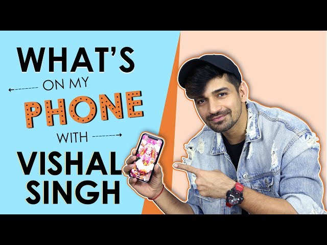 Vishal Singh: What’s On My Phone | Phone Secrets Revealed | Exclusive