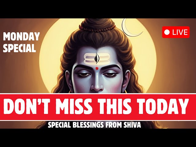 🔴 LIVE 🔴 MONDAY SPECIAL 🔴 POWERFUL SHIVA MAHA MANTRAS FOR MONEY, PROSPERITY AND SUCCESS