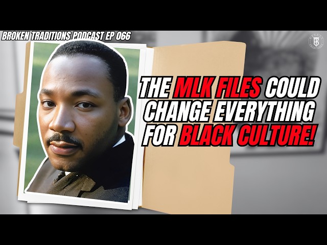 The MLK Files: Will Black Culture Finally Break Free from Idol Worship? | EP 066