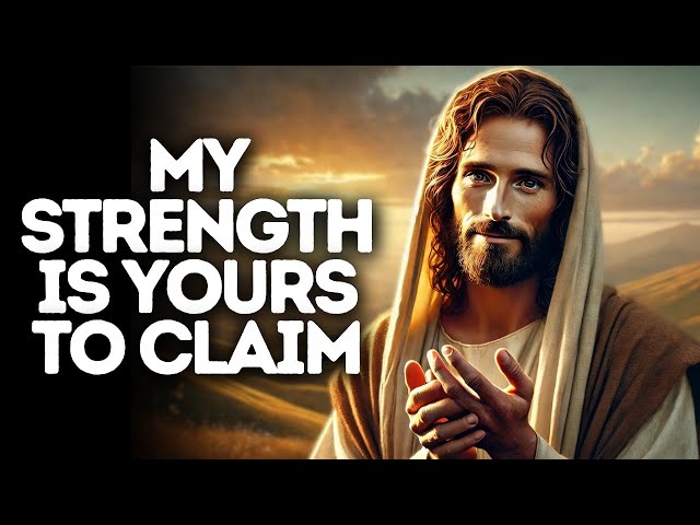 My Strength Is Yours to Claim | God Says | God Message Today | Gods Message Now | God Message