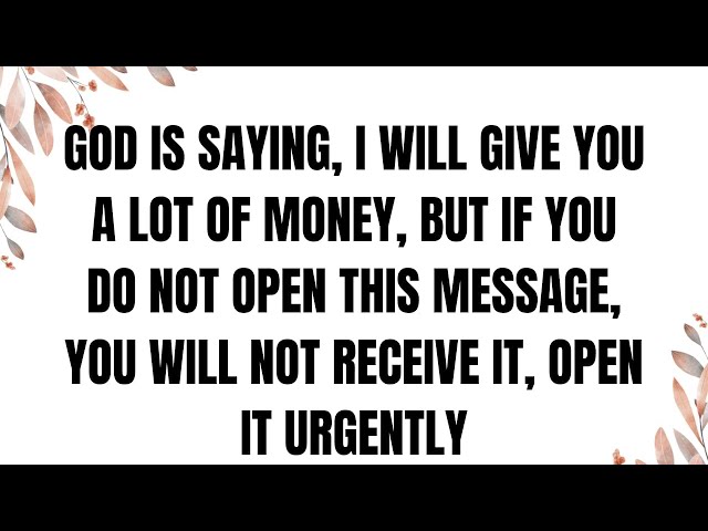 GOD IS SAYING, I WILL GIVE YOU A LOT OF MONEY, BUT IF YOU DO NOT OPEN THIS #godmessage #jesusmessage