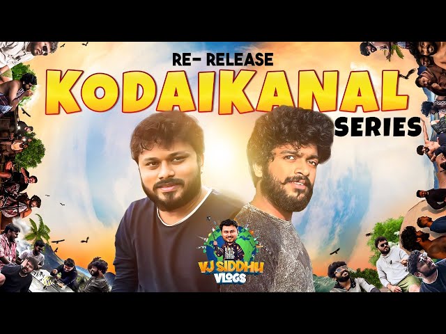 Kodaikanal Series Re-release Full Movie 🔥 | 4K | Vj siddhu vlogs