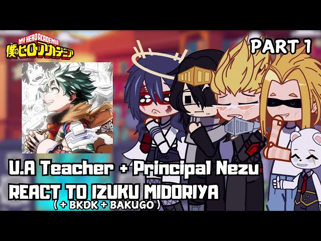 UA Teachers react to Izuku Midoriya ( + BKDK & Bakugo ) // NO PART 1 // // BNHA // ships? // GCRV //