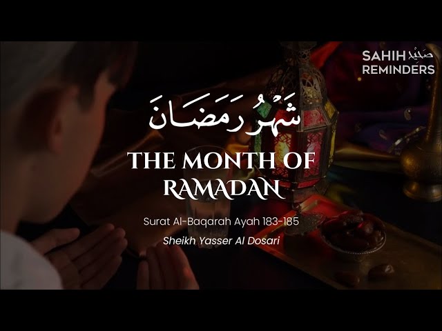 Ayah of Ramadan - Sheikh Yasser Al Dosari | شهر رمضان الذي أنزل فيه القران - د.ياسر الدوسري